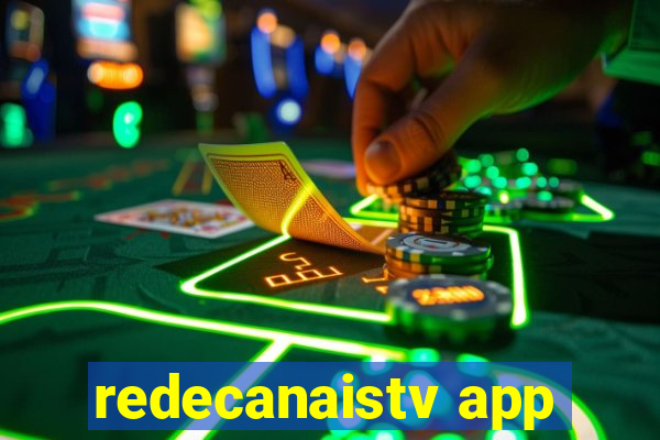 redecanaistv app