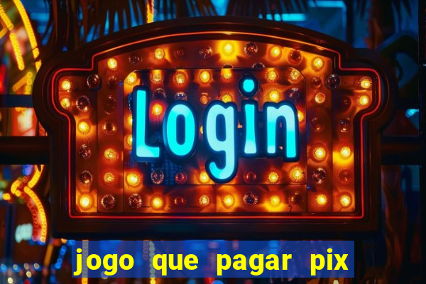 jogo que pagar pix na hora