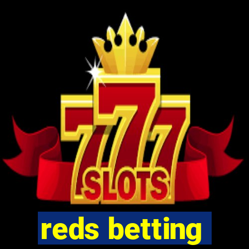 reds betting