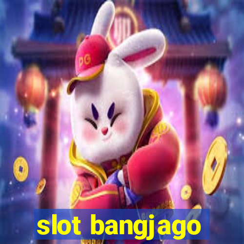 slot bangjago