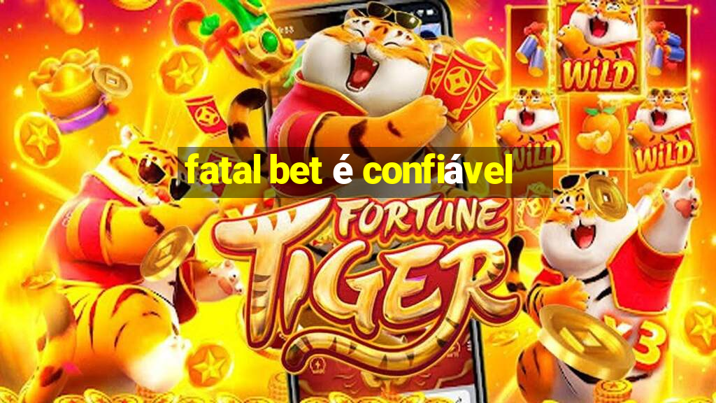 fatal bet é confiável