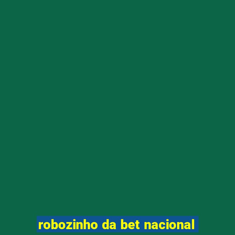 robozinho da bet nacional