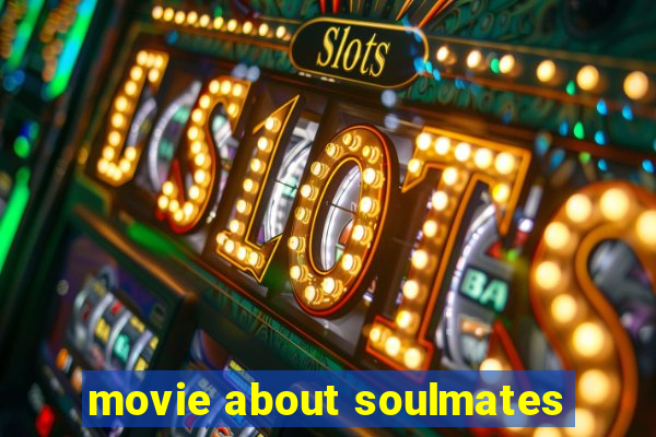 movie about soulmates