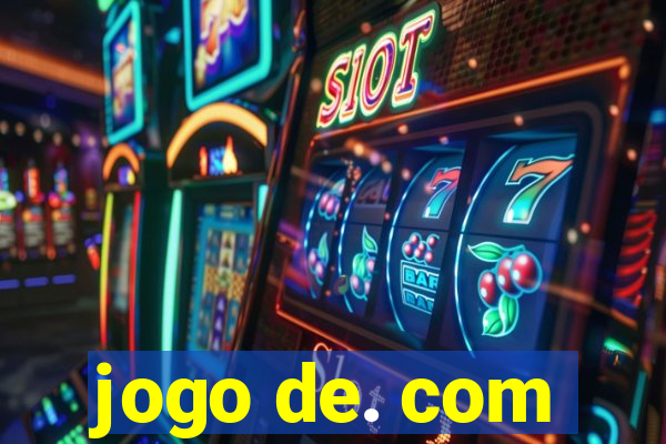 jogo de. com