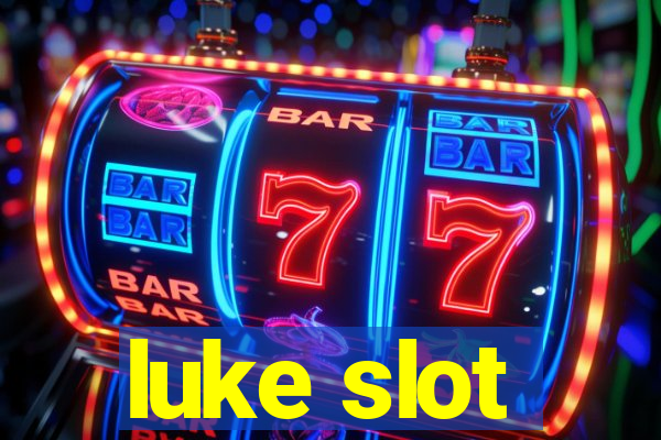 luke slot