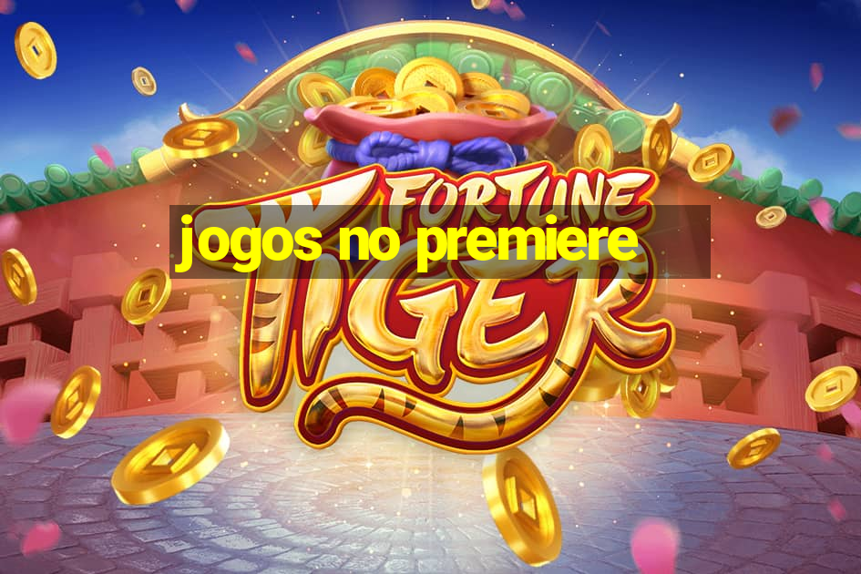 jogos no premiere