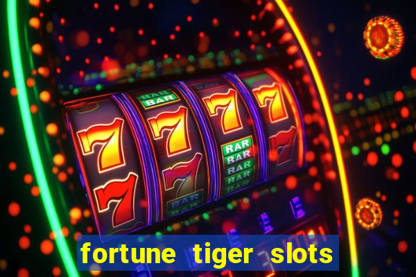 fortune tiger slots paga mesmo