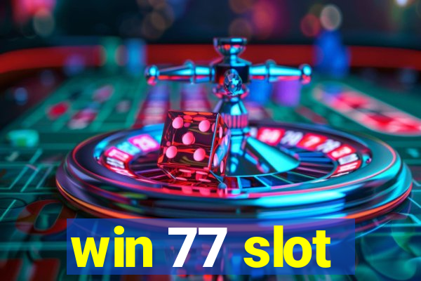 win 77 slot