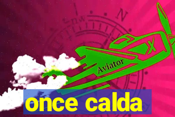 once calda