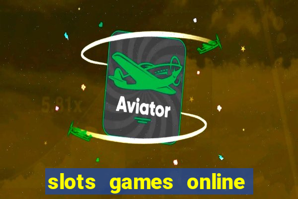 slots games online for free