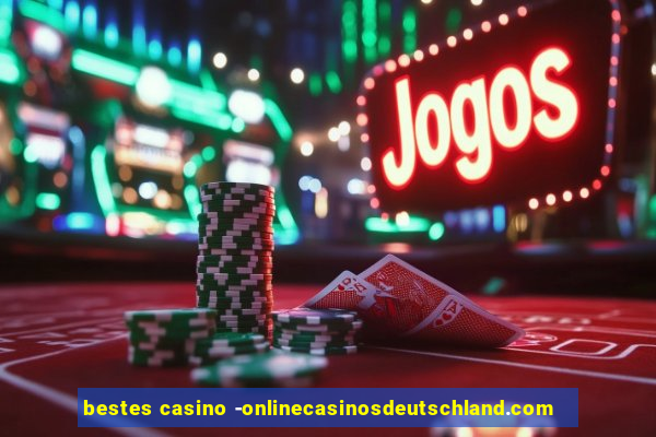 bestes casino -onlinecasinosdeutschland.com