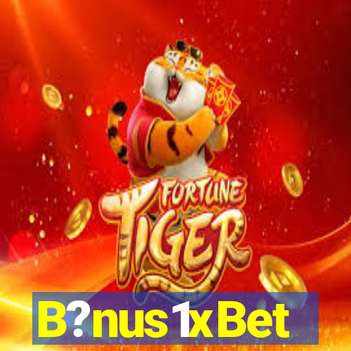 B?nus1xBet