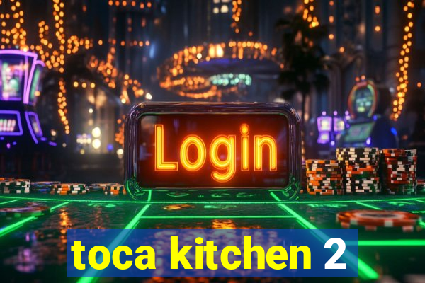 toca kitchen 2