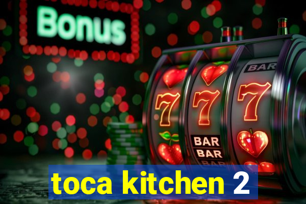 toca kitchen 2