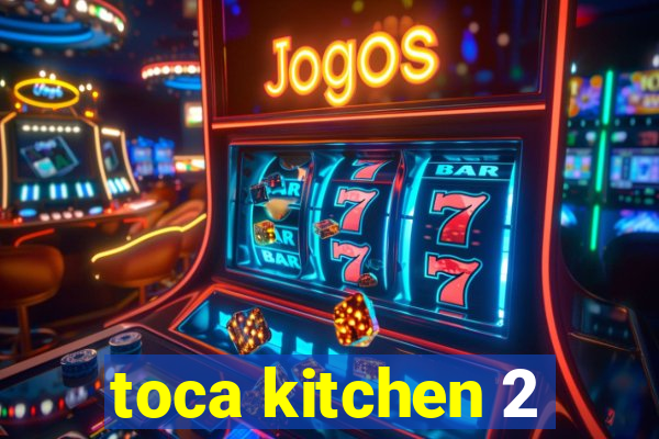 toca kitchen 2