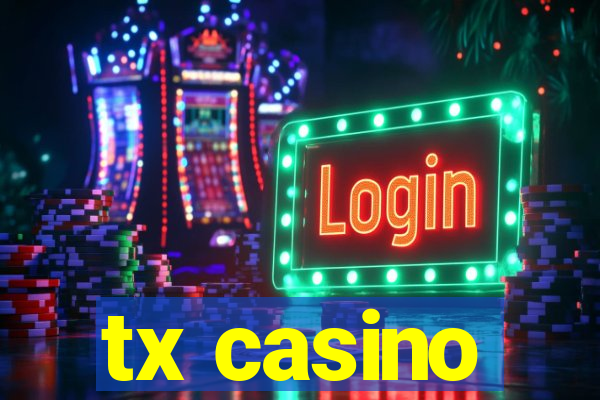 tx casino