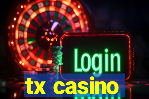 tx casino