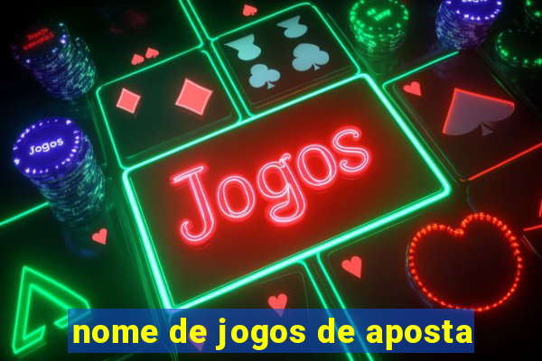 nome de jogos de aposta