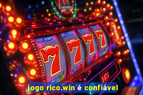 jogo rico.win é confiável