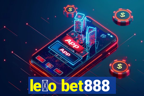 le茫o bet888