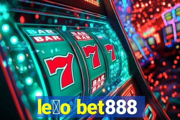 le茫o bet888