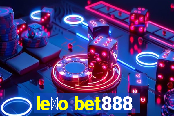 le茫o bet888