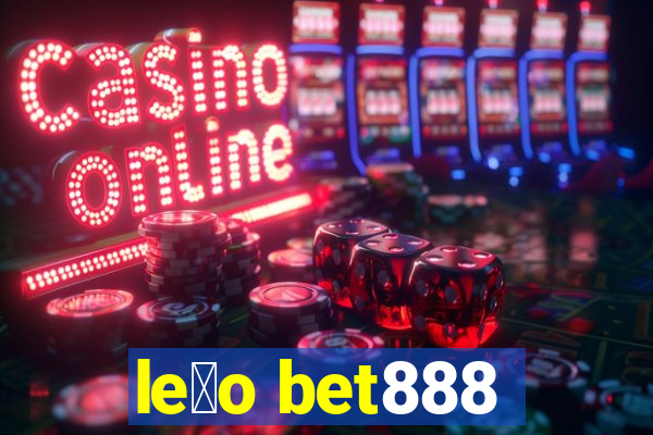 le茫o bet888