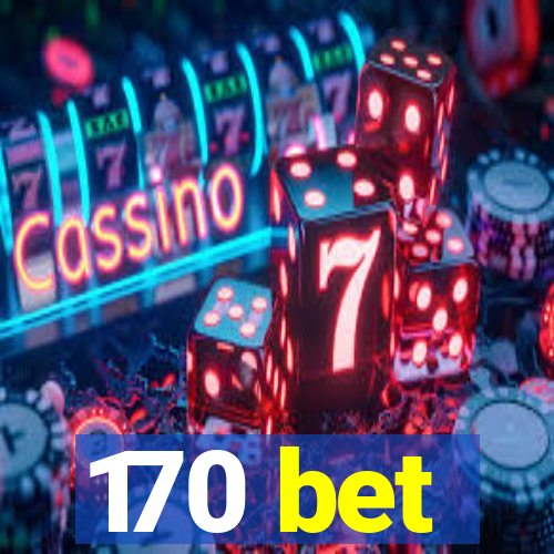 170 bet