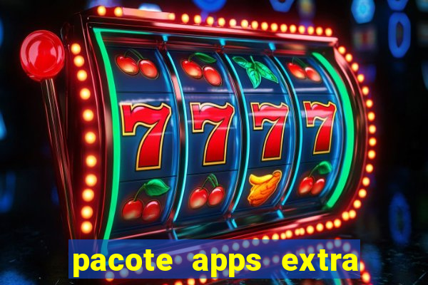 pacote apps extra tim beta