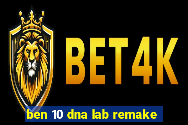 ben 10 dna lab remake