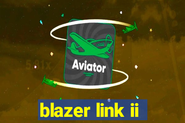 blazer link ii