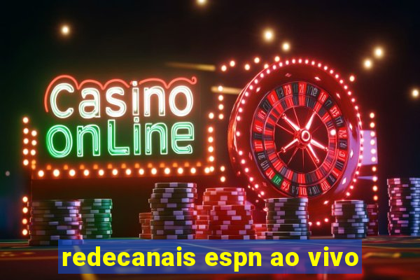 redecanais espn ao vivo