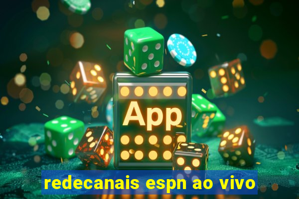 redecanais espn ao vivo