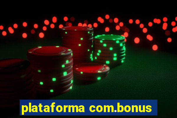 plataforma com.bonus