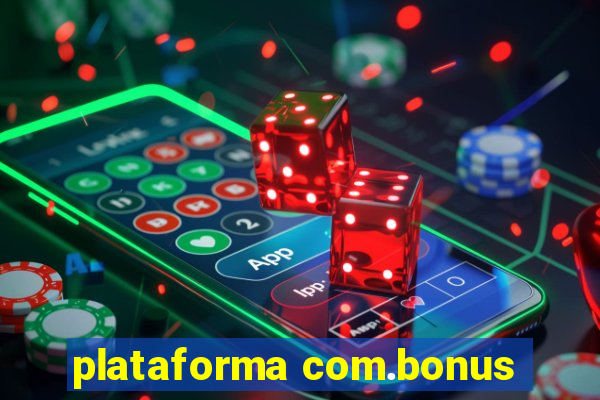 plataforma com.bonus