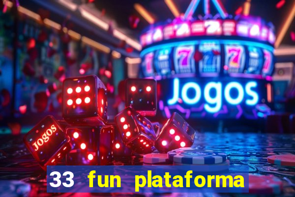 33 fun plataforma de jogos