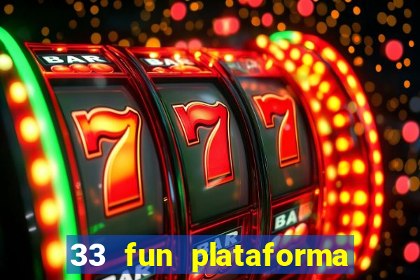 33 fun plataforma de jogos