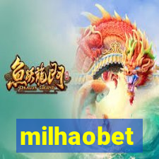 milhaobet