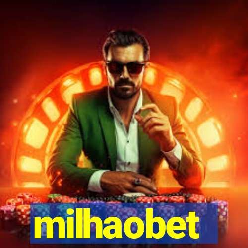 milhaobet