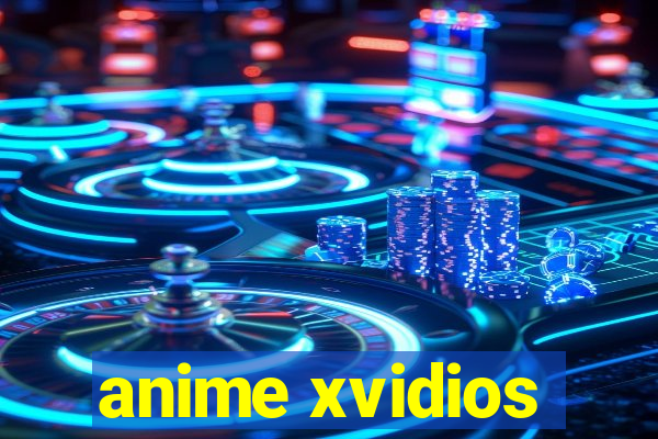 anime xvidios