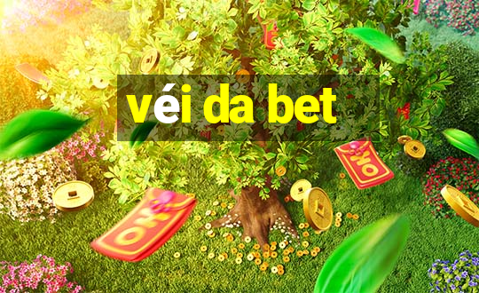 véi da bet