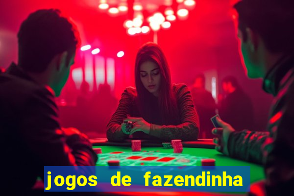 jogos de fazendinha para celular