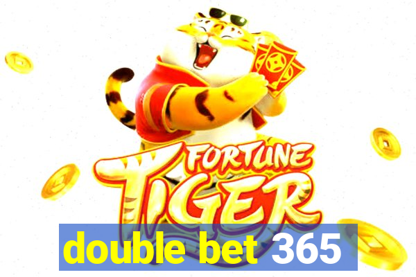 double bet 365