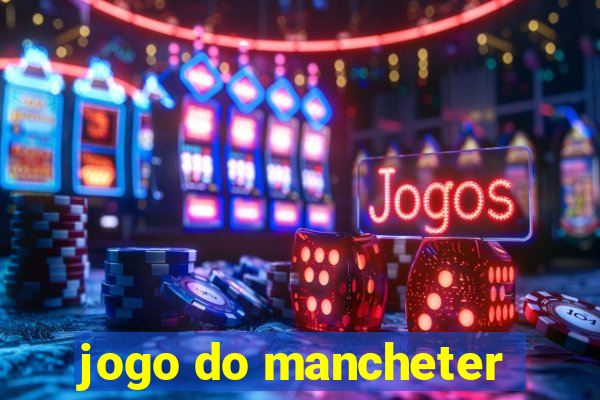 jogo do mancheter