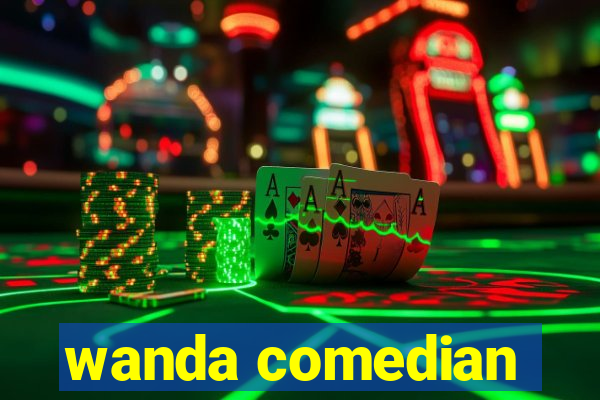 wanda comedian