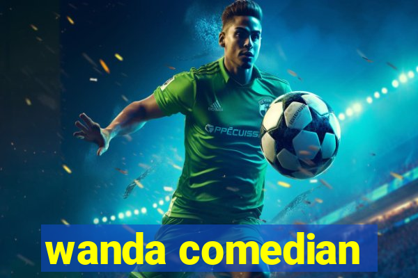 wanda comedian