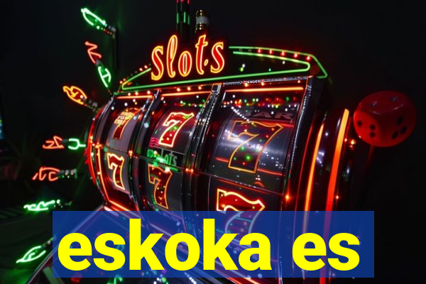 eskoka es