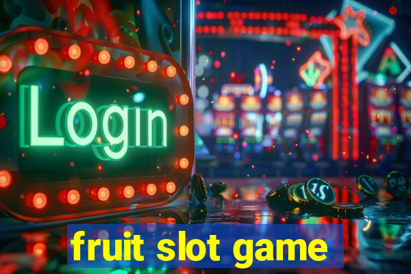 fruit slot game