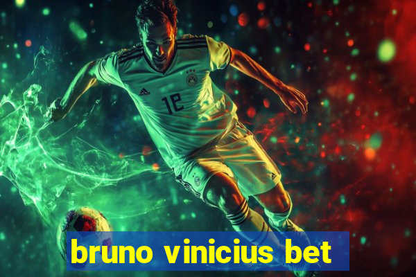 bruno vinicius bet