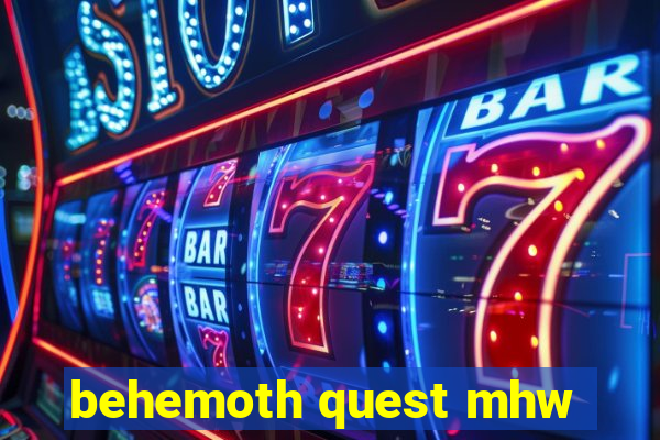 behemoth quest mhw